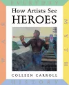 How Artists See: Heroes cover