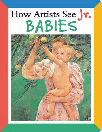 How Artists See Jr.: Babies cover