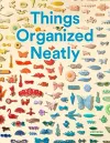 Things Organized Neatly cover