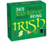 365 Things to Love About Being Irish 2022 Day-to-Day Calendar cover