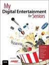 My Digital Entertainment for Seniors (Covers movies, TV, music, books and more on your smartphone, tablet, or computer) cover