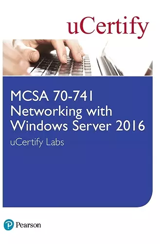 MCSA 70-741 Networking with Windows Server 2016 uCertify Labs Access Card cover