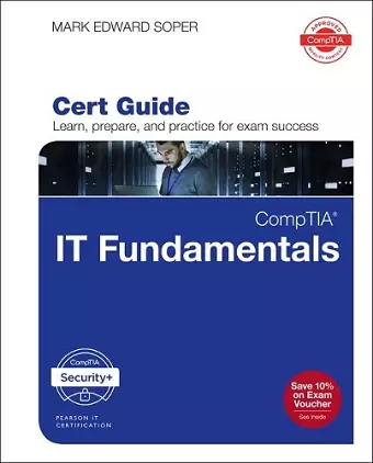CompTIA IT Fundamentals+ FC0-U61 Cert Guide cover