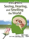 Seeing, Hearing, and Smelling the World cover