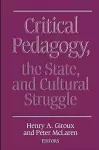 Critical Pedagogy, the State, and Cultural Struggle cover