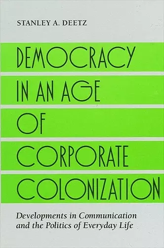 Democracy in an Age of Corporate Colonization cover