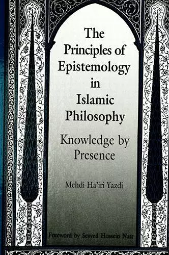 The Principles of Epistemology in Islamic Philosophy cover