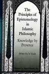 The Principles of Epistemology in Islamic Philosophy cover