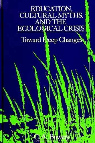 Education, Cultural Myths, and the Ecological Crisis cover