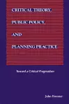 Critical Theory, Public Policy, and Planning Practice cover