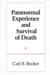 Paranormal Experience and Survival of Death cover