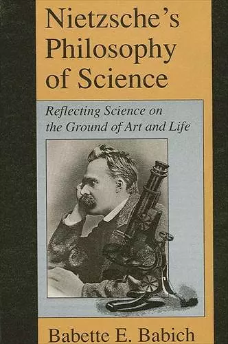 Nietzsche's Philosophy of Science cover