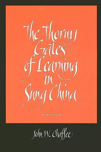 The Thorny Gates of Learning in Sung China cover