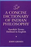 A Concise Dictionary of Indian Philosophy cover