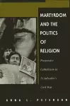 Martyrdom and the Politics of Religion cover