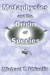 Metaphysics and the Origin of Species cover