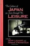 The Culture of Japan as Seen through Its Leisure cover