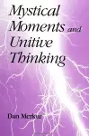 Mystical Moments and Unitive Thinking cover