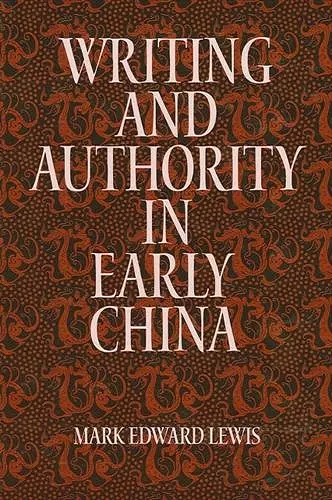 Writing and Authority in Early China cover