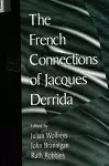 The French Connections of Jacques Derrida cover