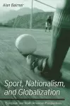 Sport, Nationalism, and Globalization cover