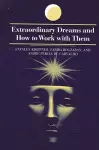 Extraordinary Dreams and How to Work with Them cover