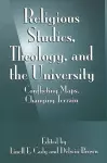 Religious Studies, Theology, and the University cover