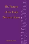 The Nature of the Early Ottoman State cover