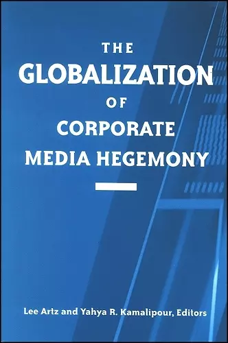 The Globalization of Corporate Media Hegemony cover