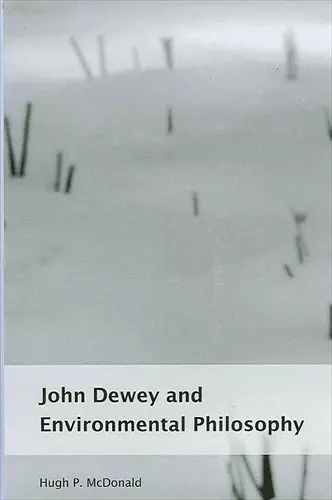 John Dewey and Environmental Philosophy cover