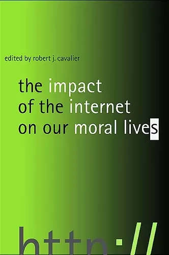 The Impact of the Internet on Our Moral Lives cover