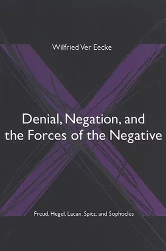 Denial, Negation, and the Forces of the Negative cover