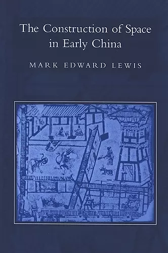 The Construction of Space in Early China cover