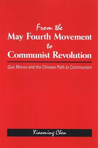 From the May Fourth Movement to Communist Revolution cover