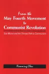 From the May Fourth Movement to Communist Revolution cover