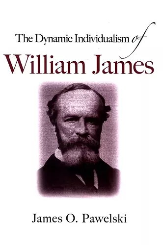 The Dynamic Individualism of William James cover