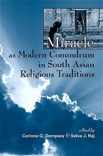 Miracle as Modern Conundrum in South Asian Religious Traditions cover