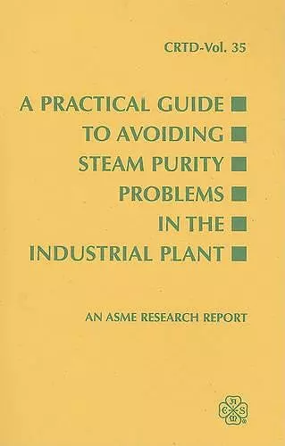 A Practical Guide to Avoiding Steam Purity Problems in Industrial Plants cover