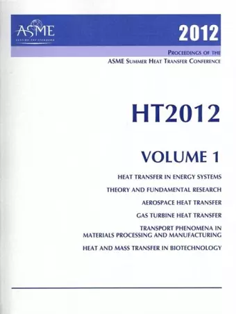 2012 Proceedings of the ASME Summer Heat Transfer Conference (HT2012), Volume 1 cover