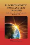 Electromagnetic Waves and Heat Transfer: Sensitivities to Governing Variables in Everyday Life cover