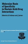 Molecular Basis of Specificity in Nucleic Acid-drug Interactions cover
