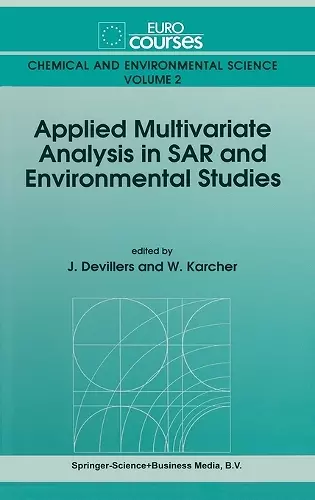 Applied Multivariate Analysis in Structure Activity Relationships and Environmental Studies cover