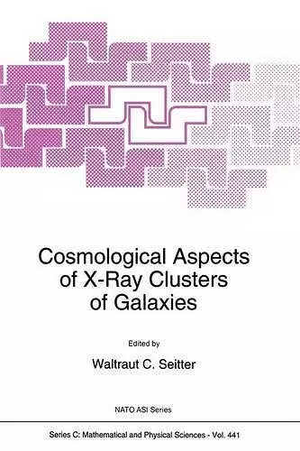 Cosmological Aspects of X-ray Clusters of Galaxies cover
