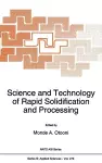 Science and Technology of Rapid Solidification and Processing cover