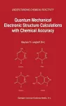 Quantum Mechanical Electronic Structure Calculations with Chemical Accuracy cover