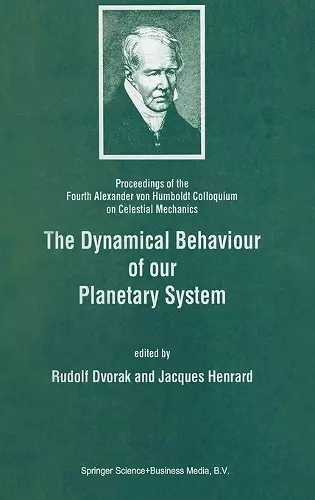 The Dynamical Behaviour of Our Planetary System cover