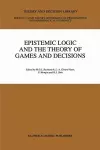 Epistemic Logic and the Theory of Games and Decisions cover