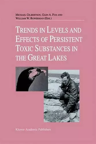 Trends in Levels and Effects of Persistent Toxic Substances in the Great Lakes cover