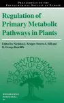 Regulation of Primary Metabolic Pathways in Plants cover