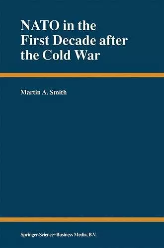 NATO in the First Decade after the Cold War cover